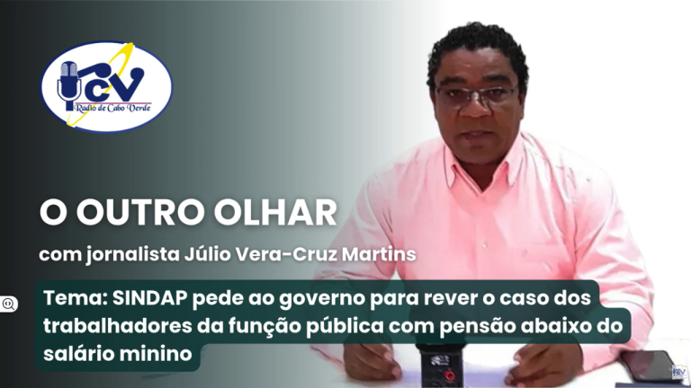 SINDAP pede ao governo para rever o caso dos trabalhadores da função pública com pensão abaixo do salário minino.